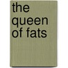 The Queen Of Fats door Susan Allport