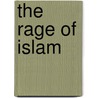 The Rage of Islam by Yonan Shahbaz