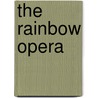 The Rainbow Opera by Elizabeth Knox