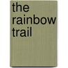 The Rainbow Trail door Anonymous Anonymous