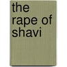 The Rape of Shavi door Buchi Emecheta