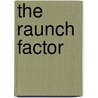 The Raunch Factor by D.J. Muns Blancato