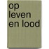 Op leven en lood
