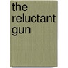 The Reluctant Gun door Ivan Wikert