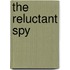 The Reluctant Spy