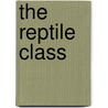 The Reptile Class by Marc Zabludoff