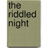 The Riddled Night