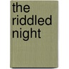 The Riddled Night by Valery Leith