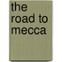 The Road To Mecca