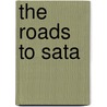 The Roads to Sata by Alan Booth
