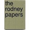 The Rodney Papers by George Brydges Rodney Rodney