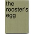 The Rooster's Egg