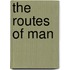 The Routes of Man