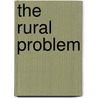 The Rural Problem by Arthur W. Ashby