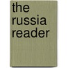 The Russia Reader by Adele Barker