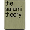 The Salami Theory door E. Bruce Davis