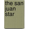 The San Juan Star by Miriam T. Timpledon