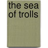 The Sea Of Trolls door Nancy Farmer
