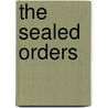 The Sealed Orders by A. De Vigny