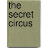 The Secret Circus by Johanna Wright