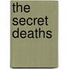 The Secret Deaths door Louis Enrique Martinez