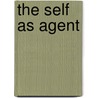 The Self As Agent by John Macmurray
