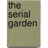 The Serial Garden door Joan Aitken