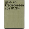 Geld- en kredietwezen CBA 01.3/4 by P.F. Oostveen