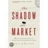 The Shadow Market