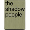 The Shadow People by Esther Schrader