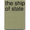 The Ship Of State by Anonymous Anonymous