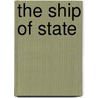 The Ship Of State by Unknown
