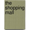 The Shopping Mall by Jacqueline Laks Gorman