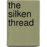 The Silken Thread door Cora Sandel
