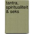 Tantra, spiritualiteit & seks