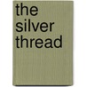 The Silver Thread door Kathleen Duey
