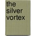 The Silver Vortex