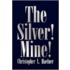 The Silver! Mine!