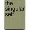 The Singular Self by Rom Harre