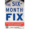 The Six Month Fix by Gary Sutton