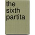 The Sixth Partita