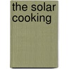 The Solar Cooking door Harriet Kolfalk