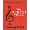 The Soprano Voice by Anthony Frisell