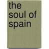 The Soul Of Spain door Mrs Havelock Ellis