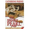 The Spanish Pearl door Catherine Friend