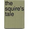 The Squire's Tale by Gerald Morris