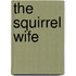 The Squirrel Wife