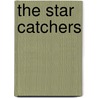 The Star Catchers door Karen Wallace