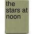 The Stars at Noon