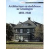 Architectuur en stedebouw in Groningen, 1850-1940
